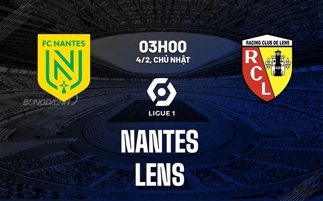 Dự báo trận đấu giữa Nantes và Lens vào lúc 3h00 ngày 4/2 (Ligue 1 2023/24)