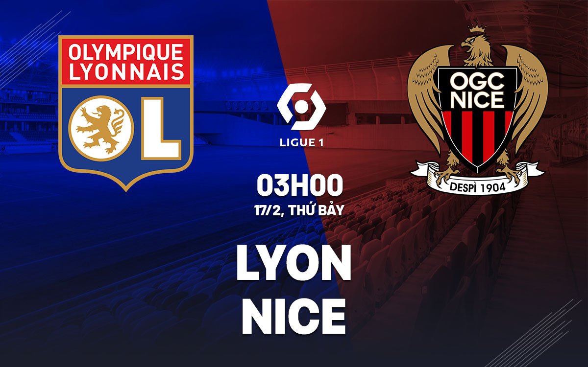 Dự đoán trận đấu Lyon vs Nice vào lúc 3h00 ngày 17/2 (Ligue 1 2023/24)
